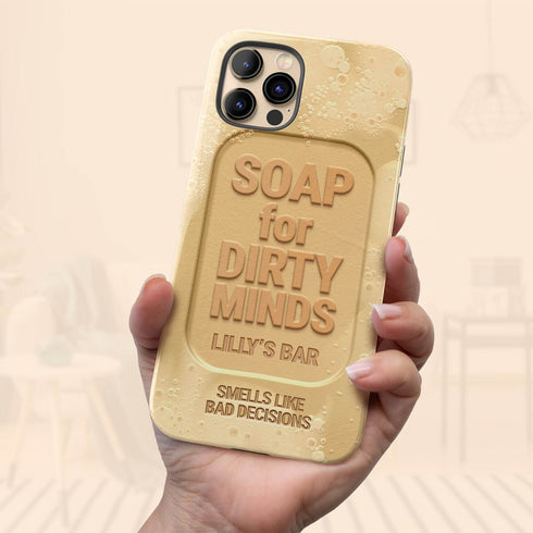 Personalized Funny Soap for Dirty Minds iPhone Case