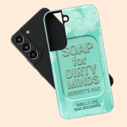 Personalized Funny Soap for Dirty Minds Galaxy Case